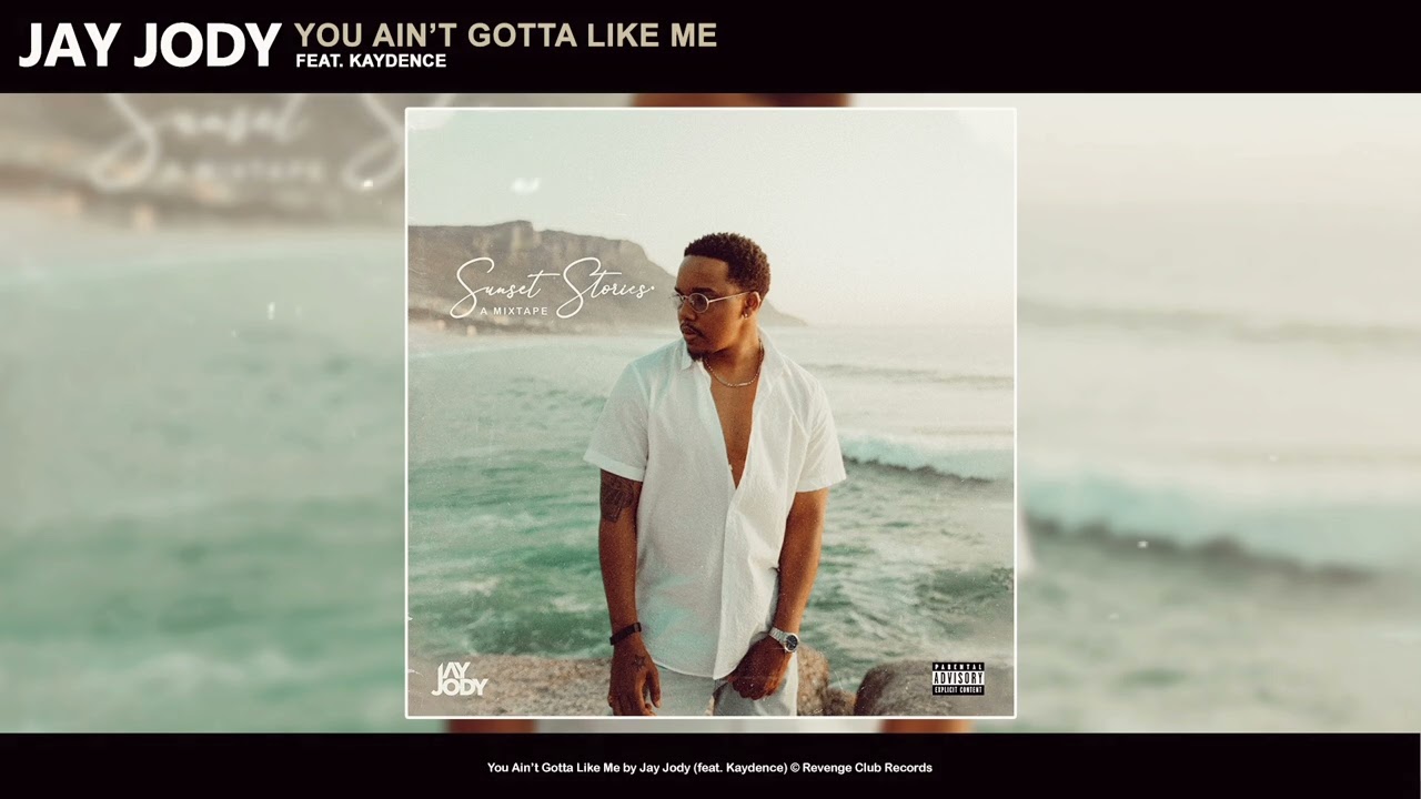 Jay Jody - You Ain't Gotta Like Me feat. Kaydence (Official Audio)