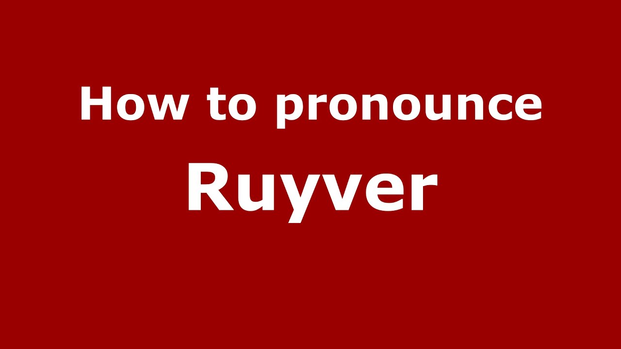 How to pronounce Ruyver (Spanish/Argentina) - PronounceNames.com