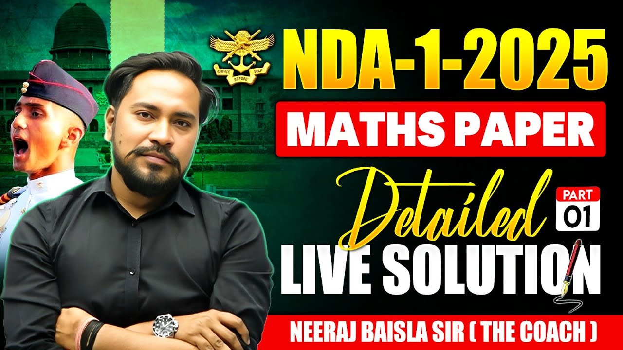 🔥 NDA 1 2025🚨Maths Paper Detailed Live Solution by Neeraj Baisla Sir Part 01|The Coach | FIRE SOL'N🔥