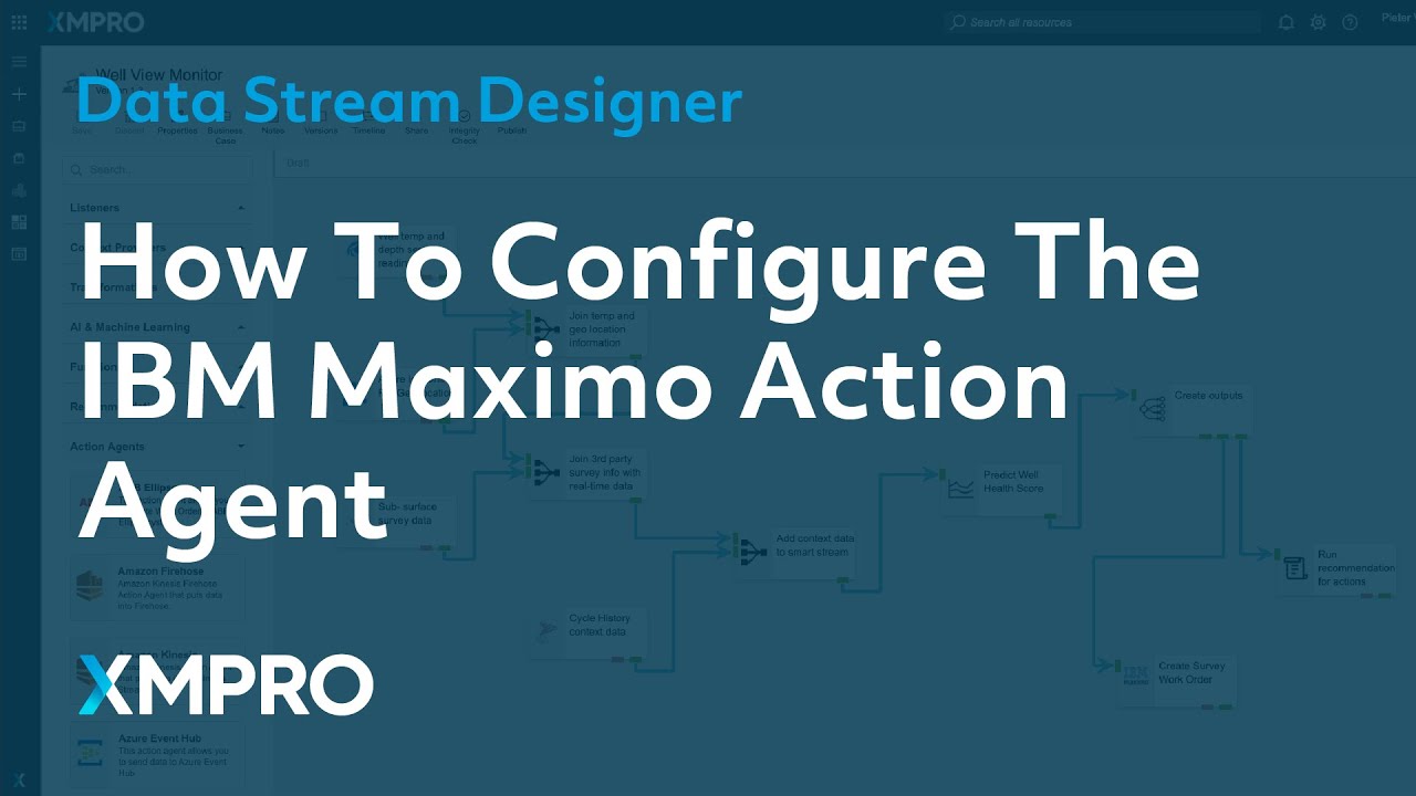 How To Configure The IBM Maximo Action Agent | XMPRO Data Stream Designer