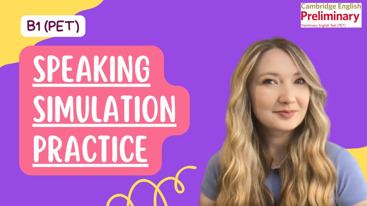 B1 PRELIMINARY (PET) SPEAKING EXAM SIMULATION PRACTICE