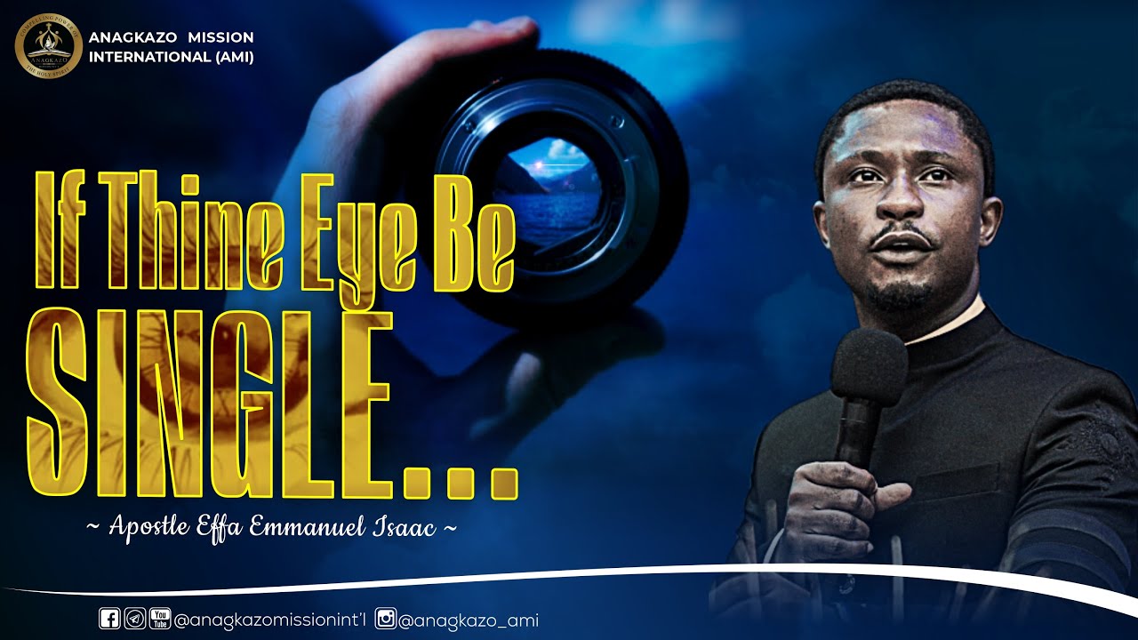 If Thine Eye Be Single... || Apostle Effa Emmanuel Isaac || 18:08:2023