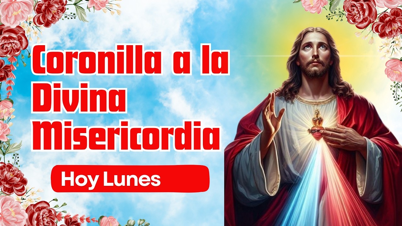 Coronilla de la Divina Misericordia hoy  lunes 09  de Febrero de 2026 Paz y Fuerza para tu Corazón
