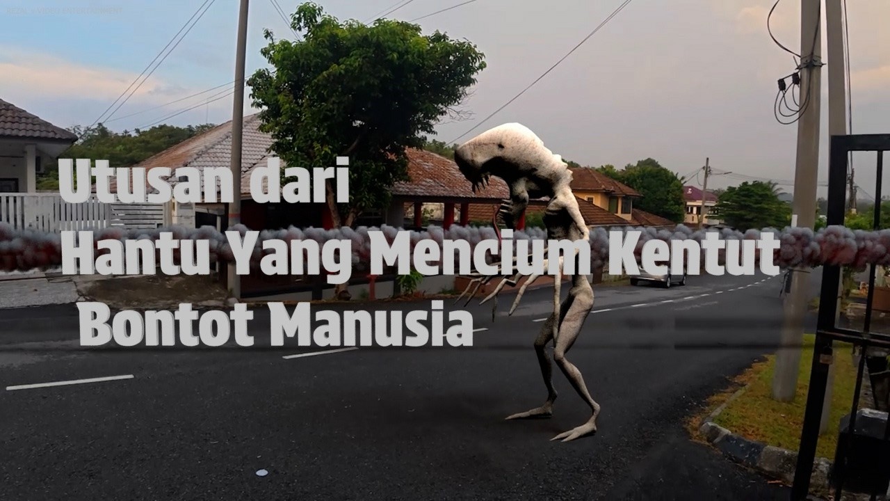 Utusan dari 'Hantu Yang Mencium Kentut Bontot Manusia 