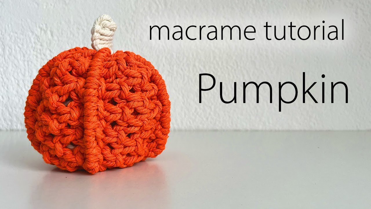 DIY Macrame Pumpkin tutorial / Makramee K&uuml;rbis / citrouille en macram&eacute; / Halloween macrame decor