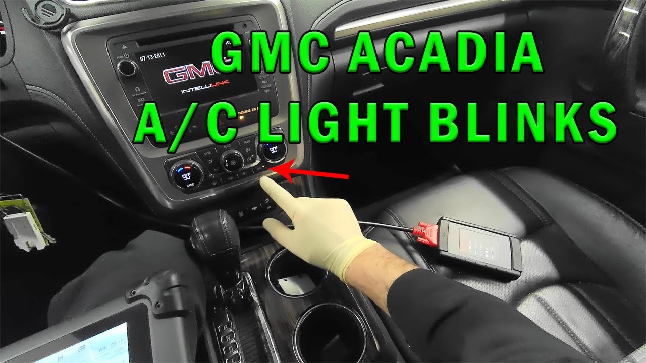 GMC ACADIA A/C LIGHT BLINKS