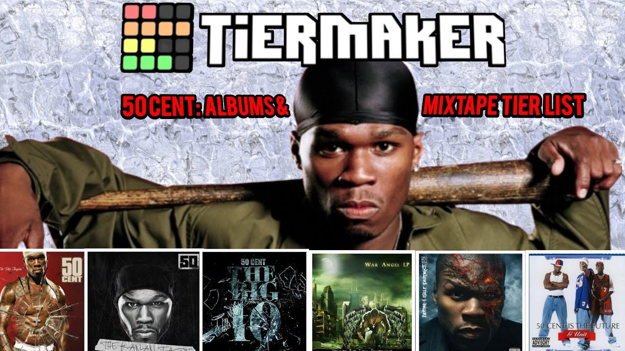 50 Cent - TierMaker Albums and Mixtapes