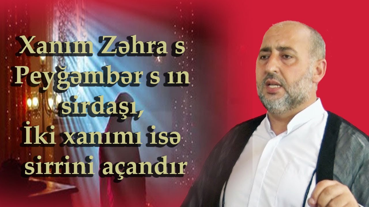 Xanım Zəhra s Peyğəmbər s ın sirdaşı,İki xanımı isə sirrini açandır