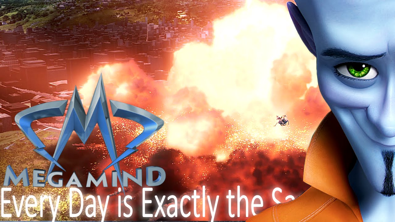 Megamind - Every Day is Exactly the Same