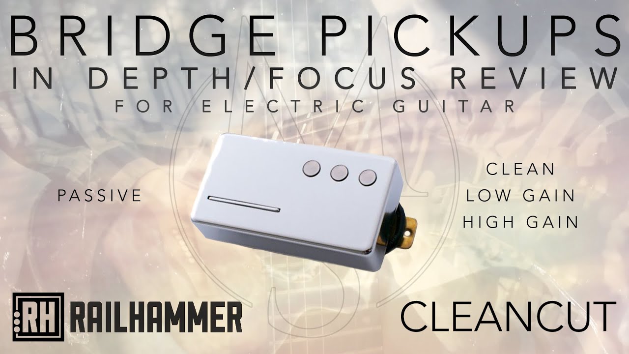 Railhammer CLEANCUT - Guitar Pickup In-Depth Full Demo Review (bridge)