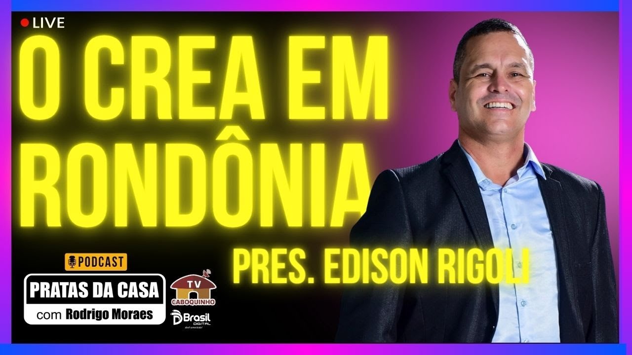 O CREA EM ROND&Ocirc;NIA - Edison Rigoli  - PRATAS DA CASA 2025