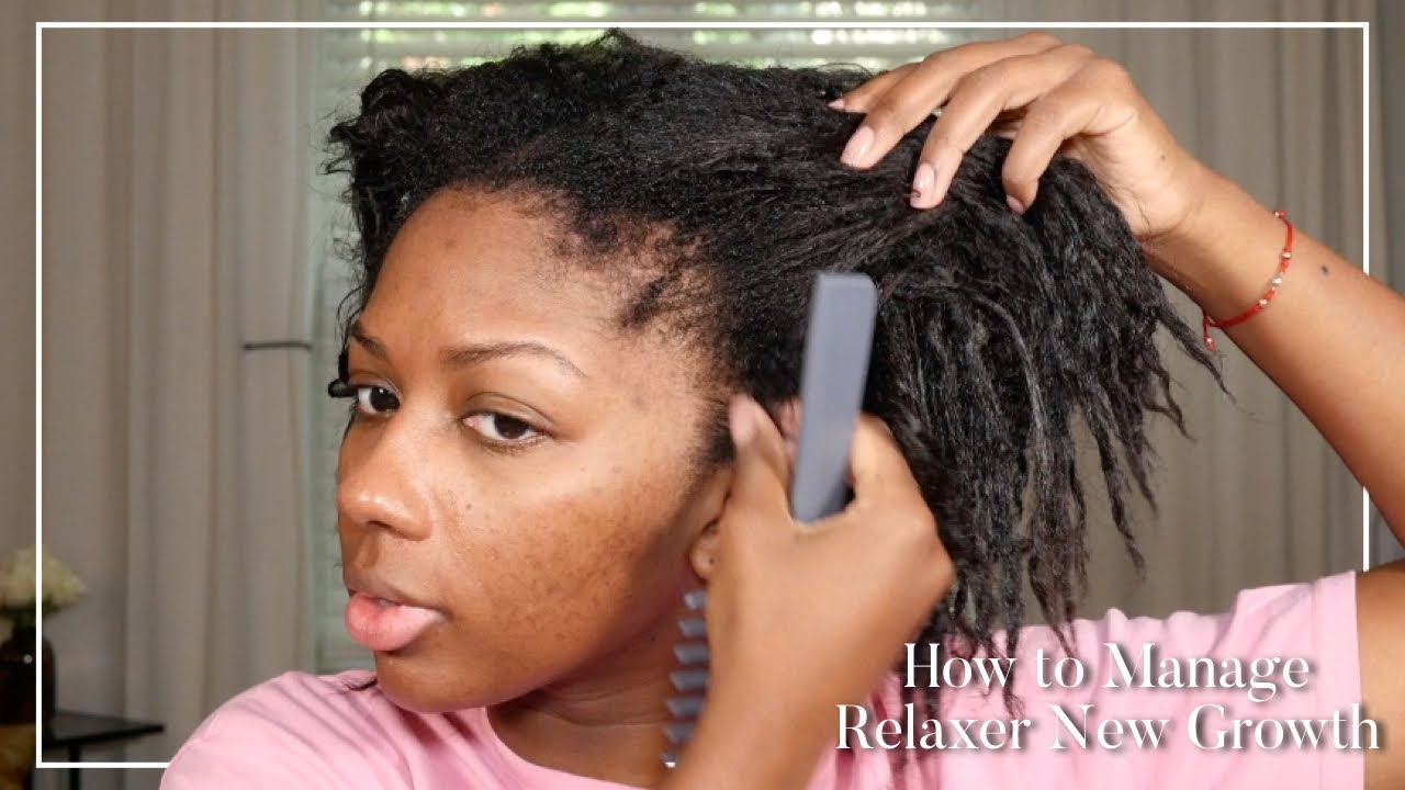 How to Manage Relaxer New Growth | Niara Alexis