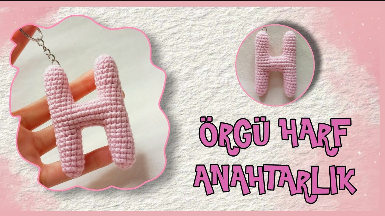 🩷H Harfi amigurumi\ÖRGÜ H Harfi /H Harfi örgü anahtarlık /Letter H knitting #valentinesday #gift  🩷🎁