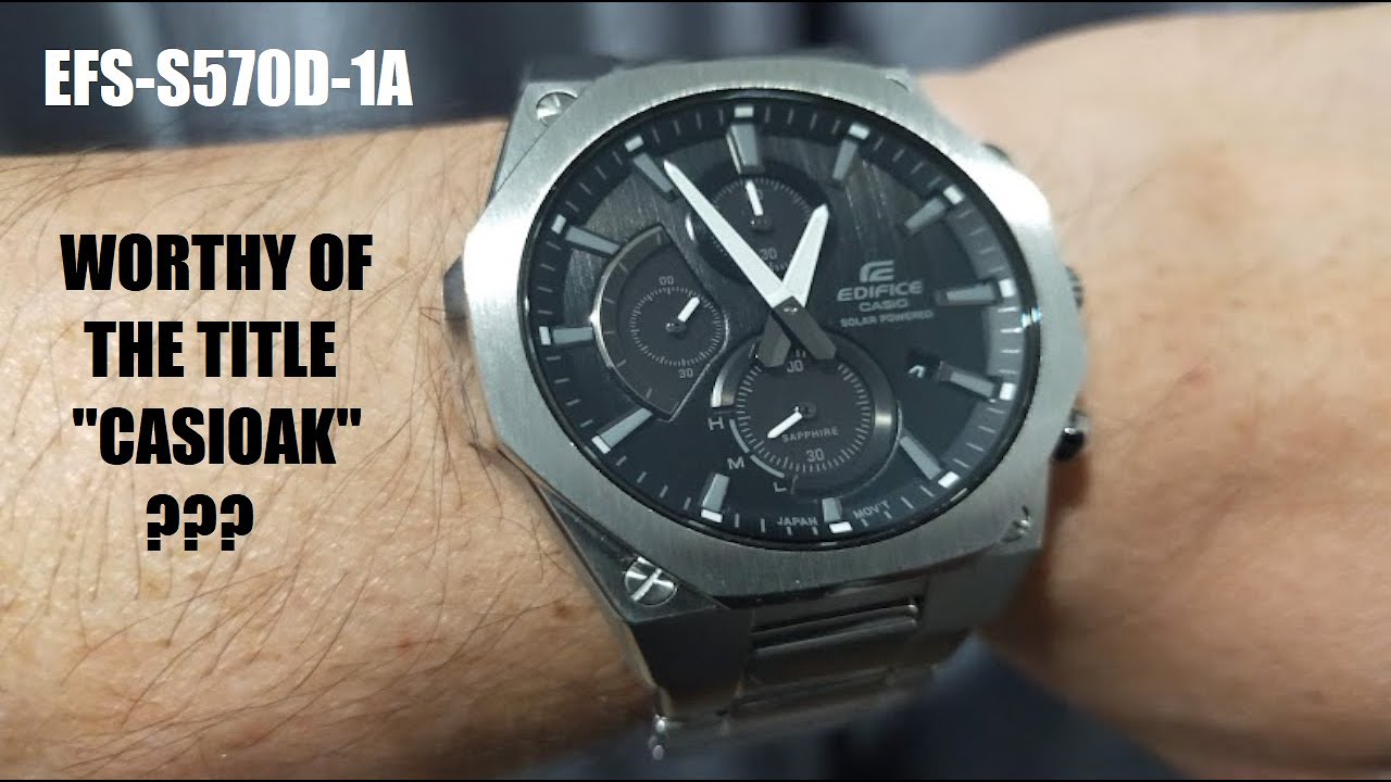 Casio EDIFICE EFS-S570D-1A The Real Casioak