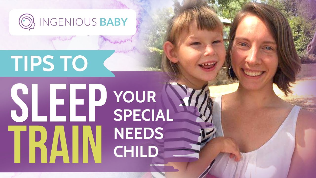 How To Put Your Special-Needs Child To Sleep | Ingenious Baby