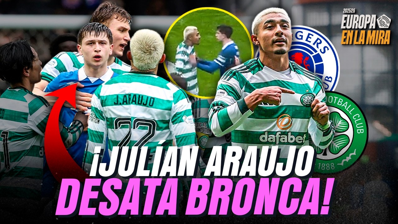 ¡ЈULIΑΝ ΑRΑUЈΟ CASI SE VA a LOS GOLPES en el СΕLΤΙС vs RΑΝGΕRЅ por ESTA RAZÓN! 🚨 | JOHAN vs INTER 👀