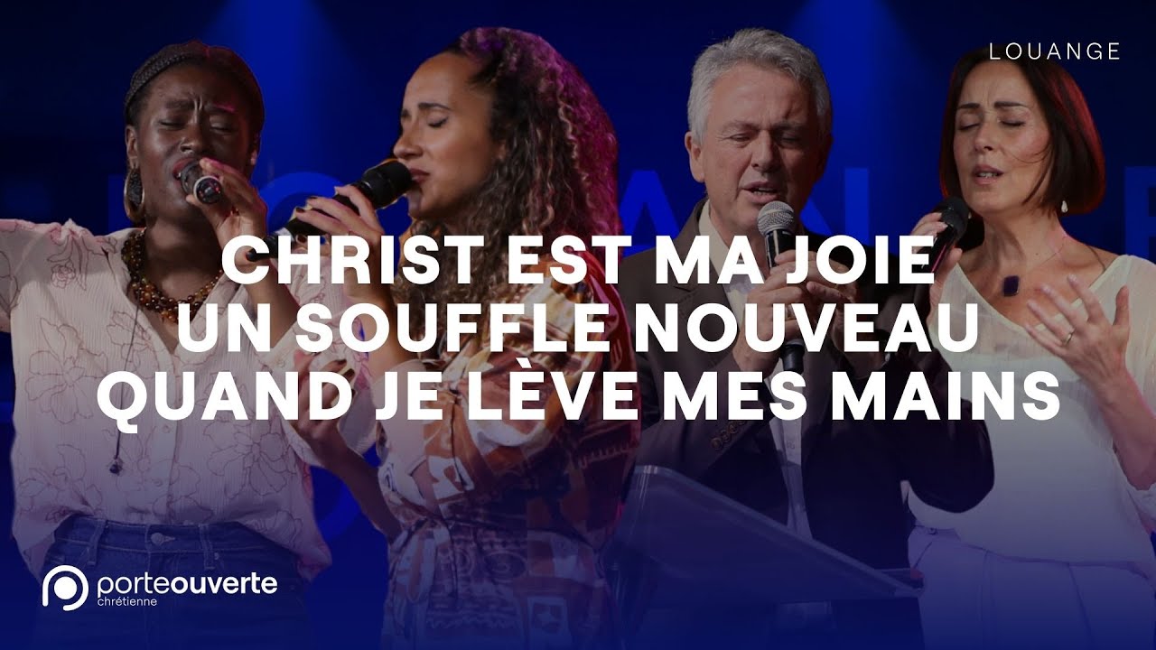 Christ est ma joie / Un souffle nouveau / Quand je lève mes mains - PO Louange