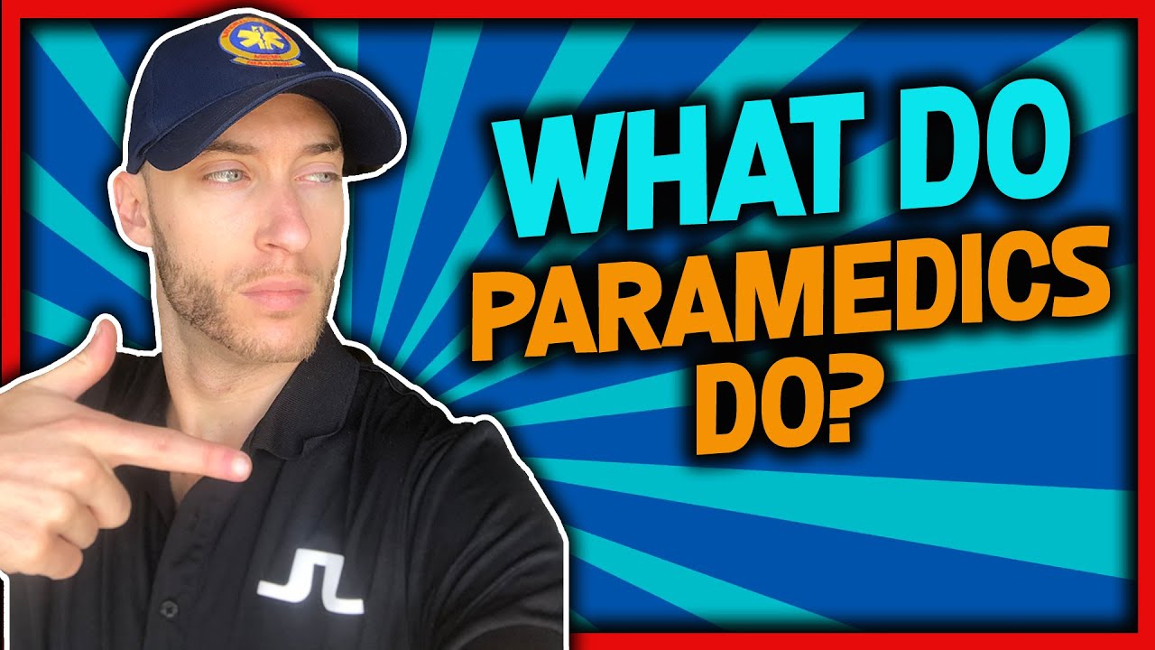 What Do Paramedics Do? | How to Be A Paramedic