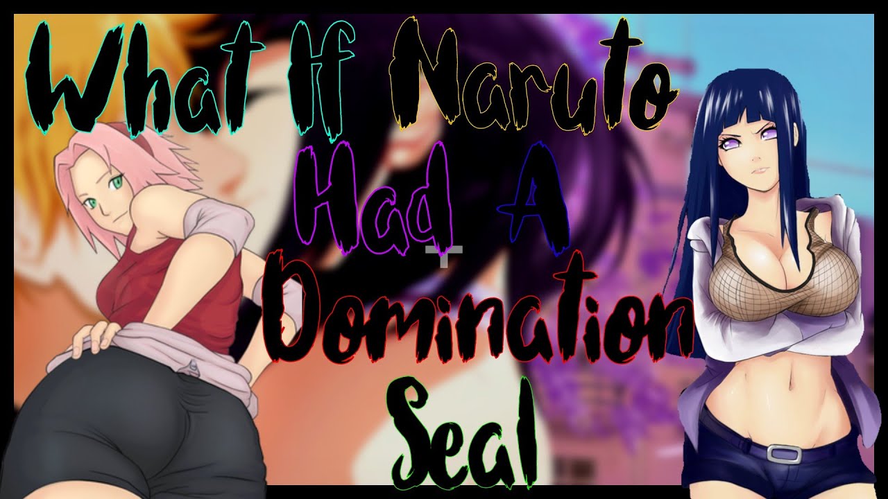 What-If NARUTO Had A DOMINATION Seal? Part-3