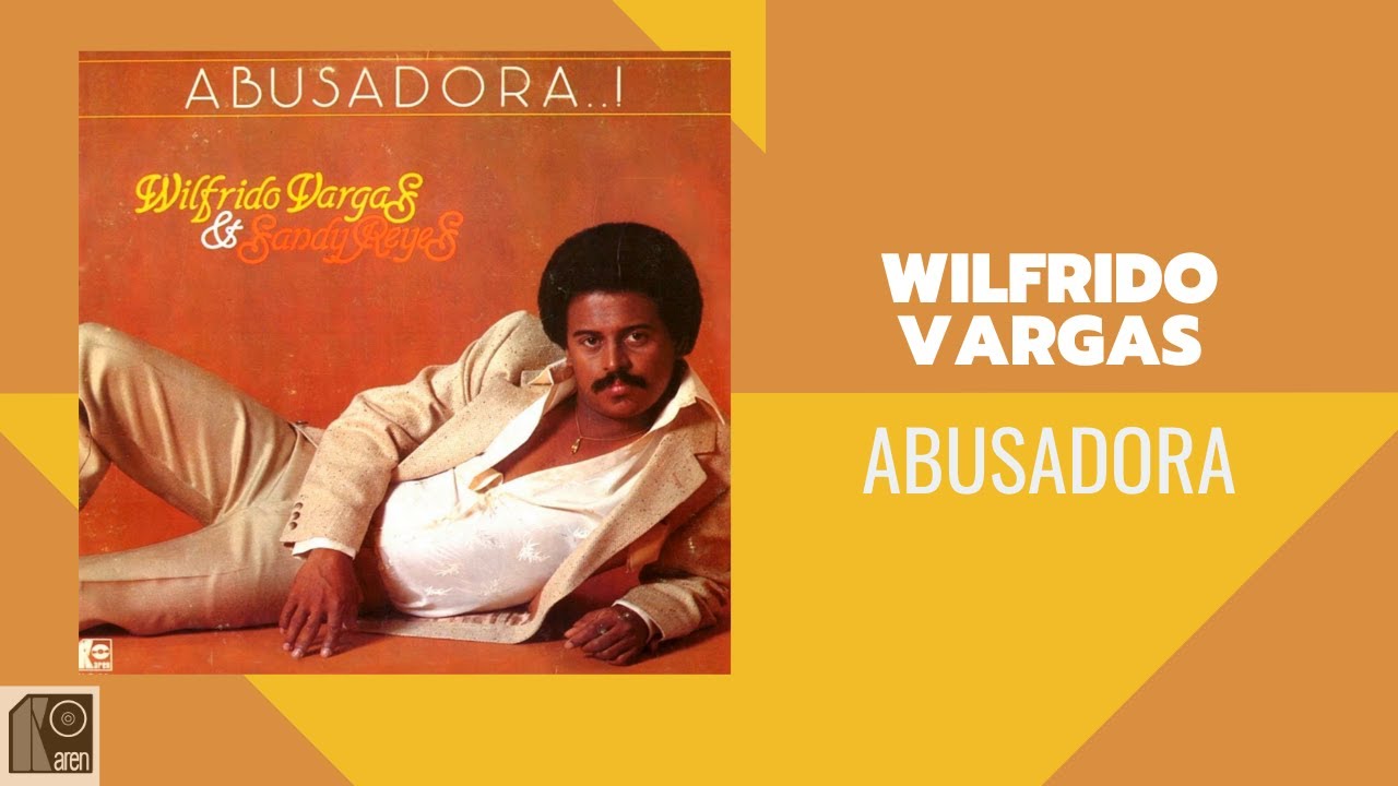 Wilfrido Vargas - Abusadora (Album Art Video)