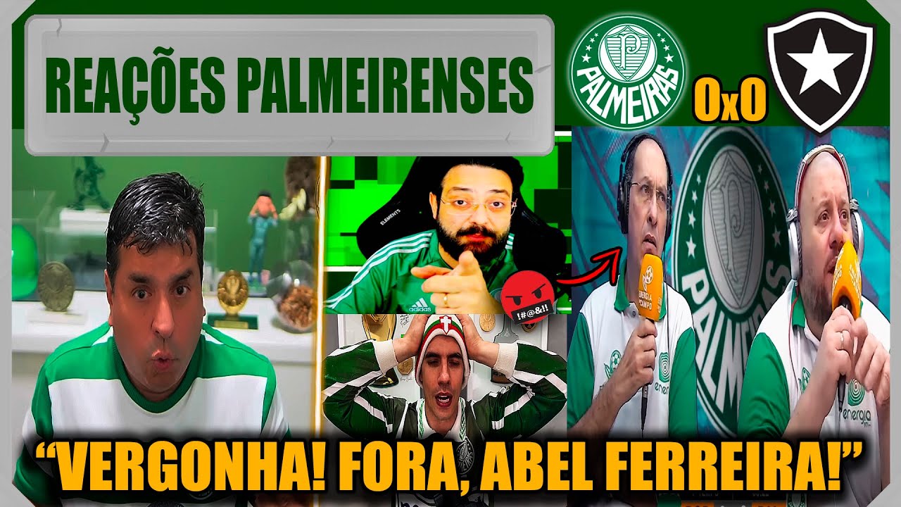 REAÇÕES PALMEIRENSES - PALMEIRAS 0x0 BOTAFOGO - EMPATE FRUSTRANTE - VAMOS RIR DO PALMEIRAS