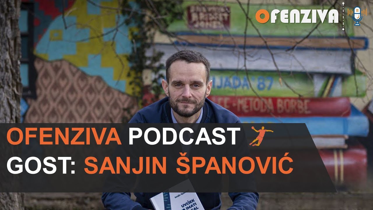 Ofenziva Podcast / Rukometni specijal - Gost: Sanjin Španović