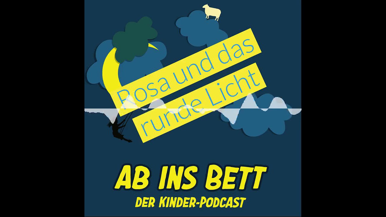 #217 Rosa und das runde Licht - Ab ins Bett - Die t&auml;gliche Gute Nacht Geschichte