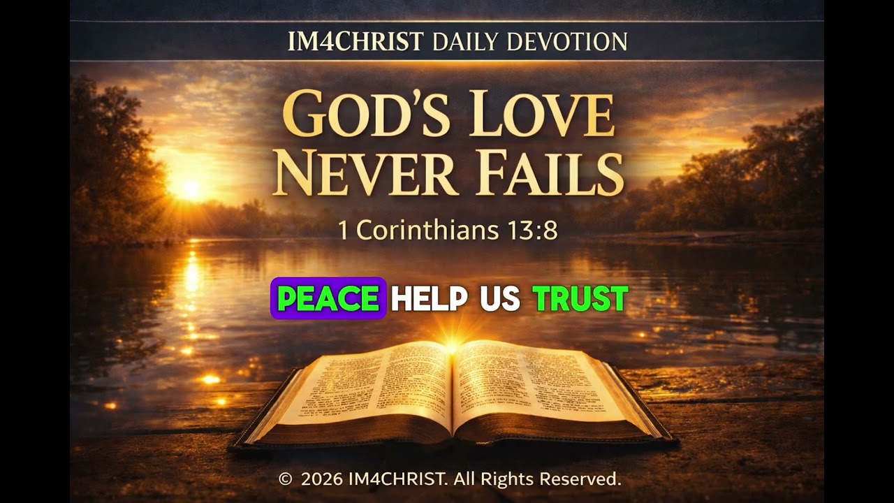 God’s Love Never Fails | 1 Corinthians 13:8 | Peaceful Christian Devotional
