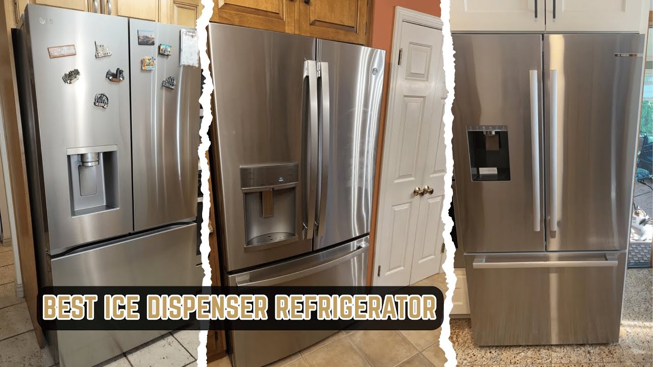 5 Best Ice Dispenser Refrigerators 2025! Cool Refreshment On Demand