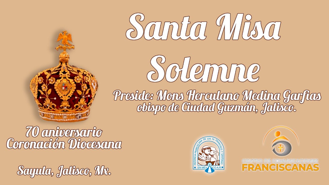 Santa Misa Solemne | 70 Aniversario Coronación Diocesana | Sayula, Jalisco