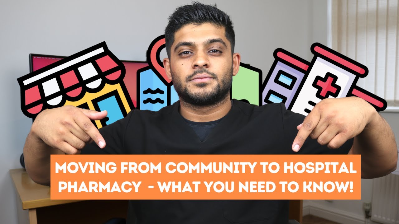Moving from Community to Hospital Pharmacy - What You Need to Know!