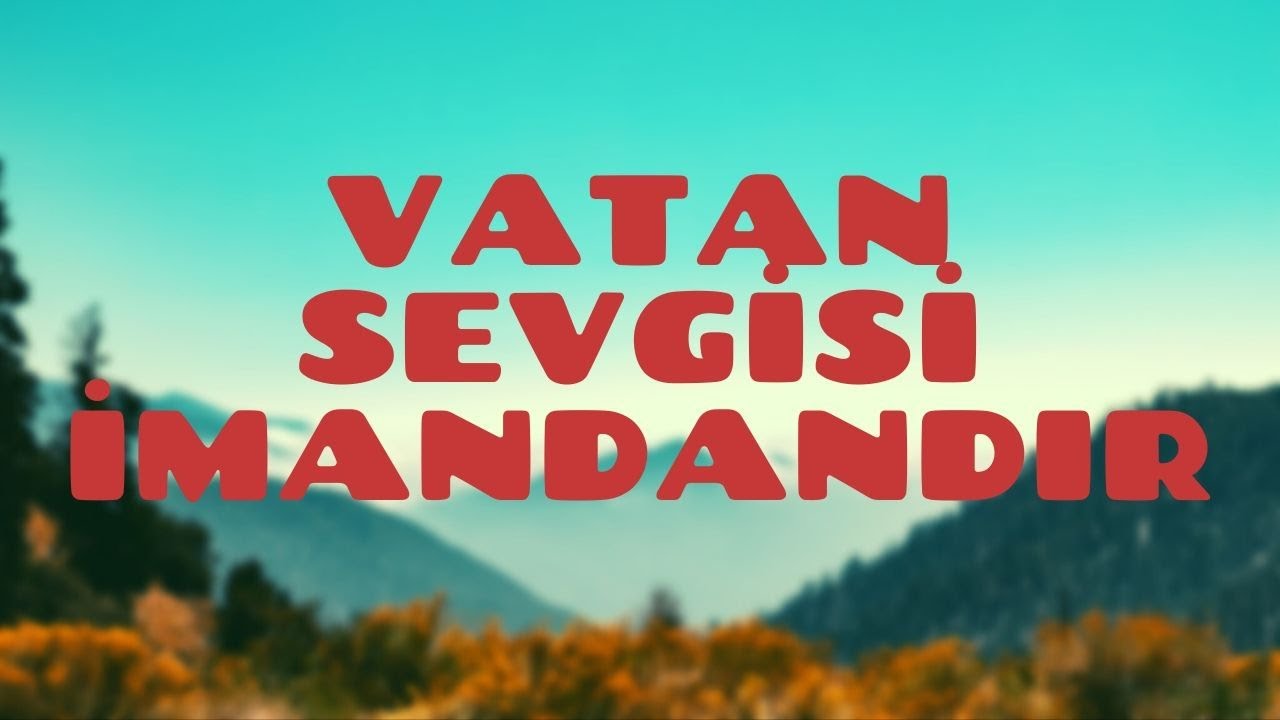 ''VATAN SEVGİSİ''