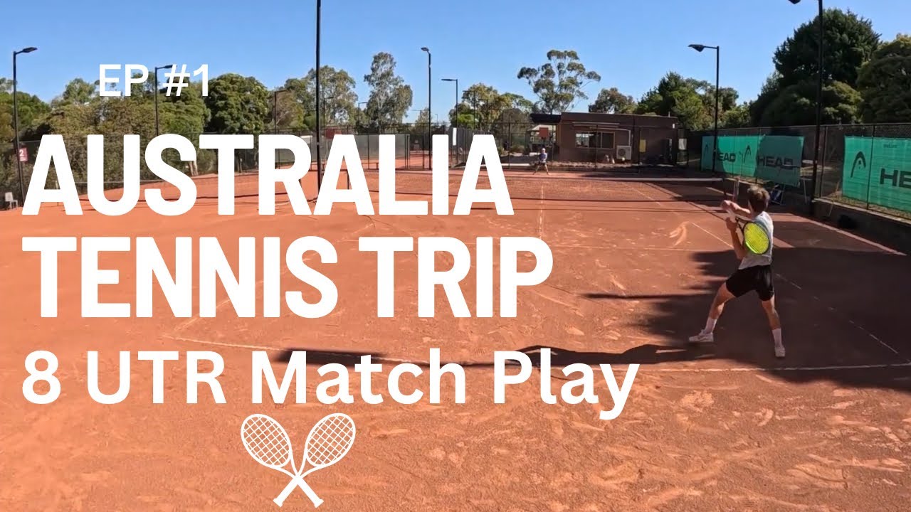 Australia Tennis Trip! 8 UTR Competing in Tournaments
