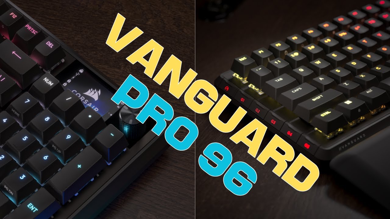 Corsair&rsquo;s Best Keyboard Yet? - Corsair Vanguard Pro 96 Review