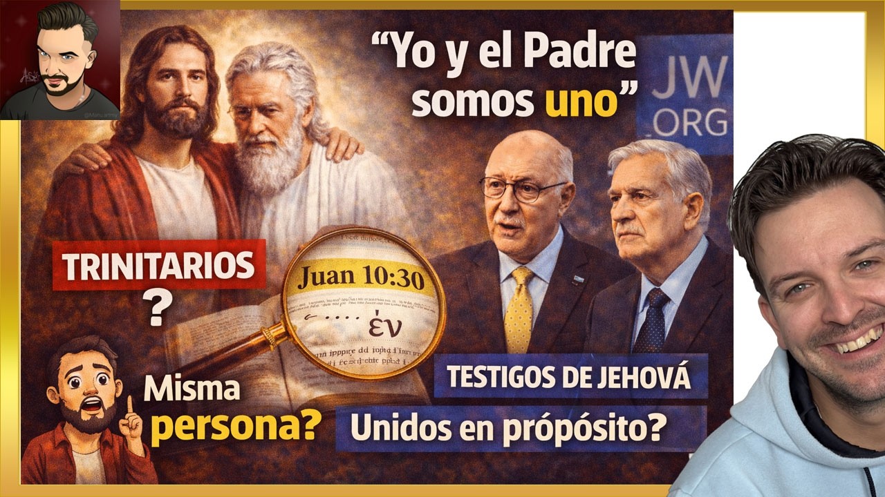 “Yo y el Padre somos uno”: ¿unidad… o misma persona? El análisis que el Cuerpo Gobernante evita 📖⚖️