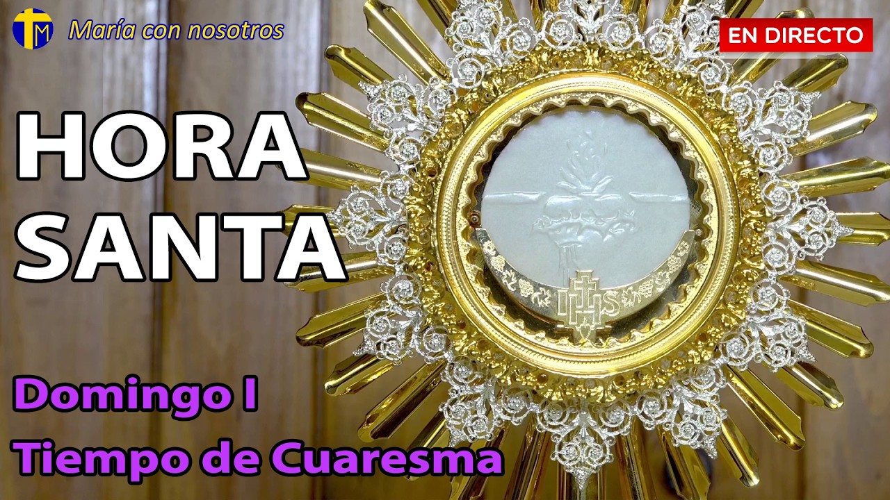 🌟Hora Santa🙏Adoración al Santísimo en vivo✨Domingo 1 de Cuaresma