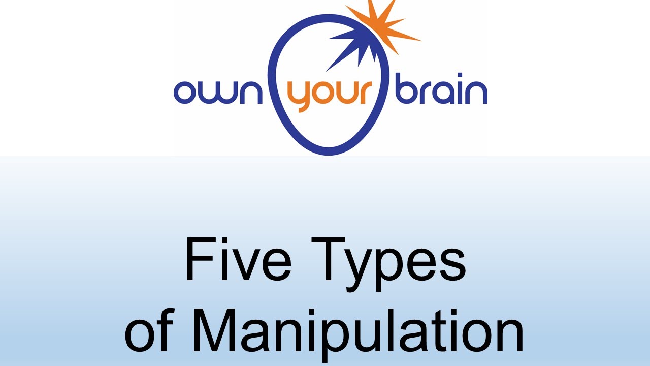 What are the 5 types of manipulation?