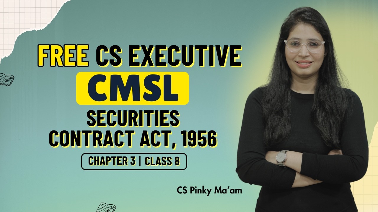 FREE CS Executive | CMSL | Chapter 3| Securities Contract act, 1956 | Class 8 #freeclasses #csduniya