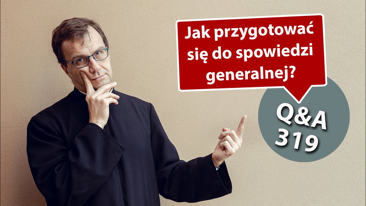 Jak przygotować się do spowiedzi generalnej? [Q&A#319] Remi Recław SJ