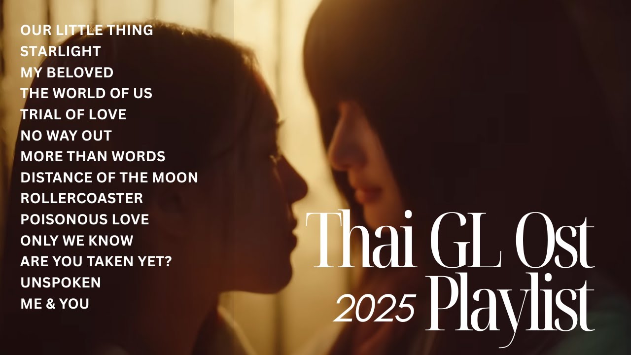 MY FAVORITE THAI GL OST 2025 [PLAYLIST]