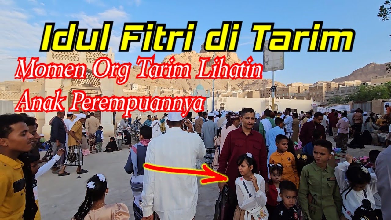 Suasana Idul Fitri di Tarim Yaman, Sama dgn di Indonesia?