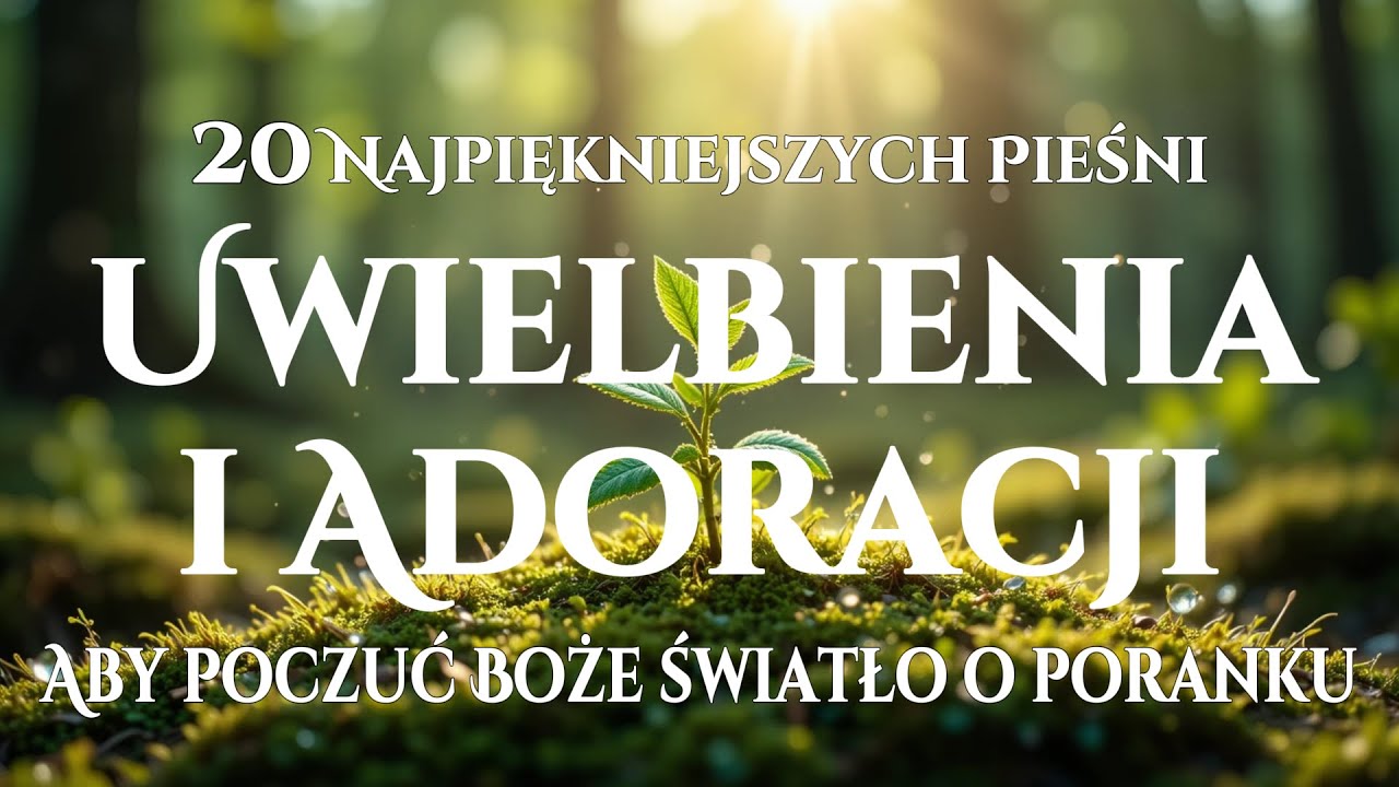 🙌🏻🔥20 Pieśni Porannego Uwielbienia na Pokój, Uzdrowienie i Błogosławiony Dzień – Gospel 2025