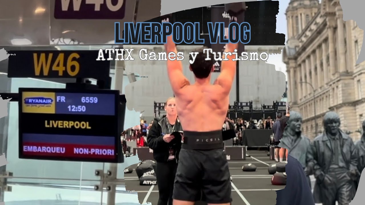 Liverpool Vlog| ATHX Games y turismo
