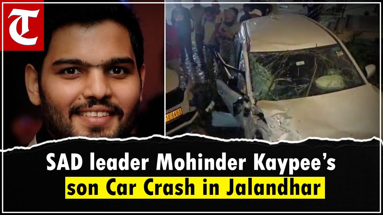 SAD leader’s son accident: CCTV footage, eyewitnesses reveal how fatal crash unfolded in Jalandhar