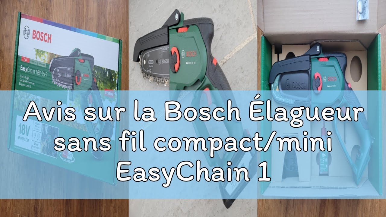 Avis sur la Bosch &Eacute;lagueur sans fil compact/mini EasyChain 18V-15-7 (pour couper le bois ; syst&egrave;me 1