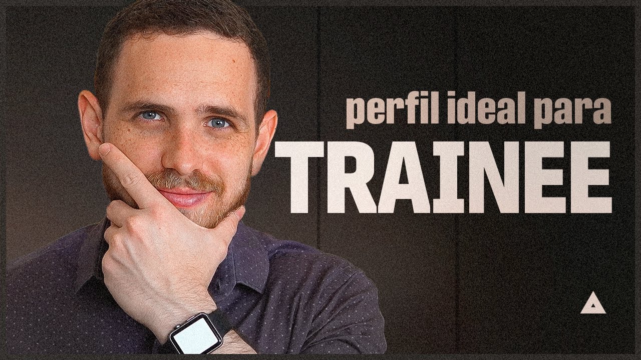 Como funciona o processo seletivo para TRAINEE?