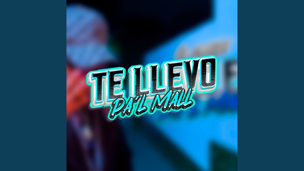 Te Llevo Pal Mall