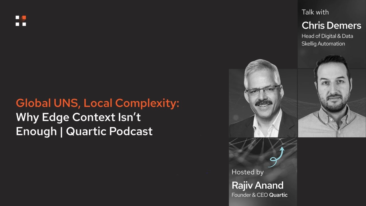 Global UNS, Local Complexity: Why Edge Context Isn’t Enough | Quartic Podcast