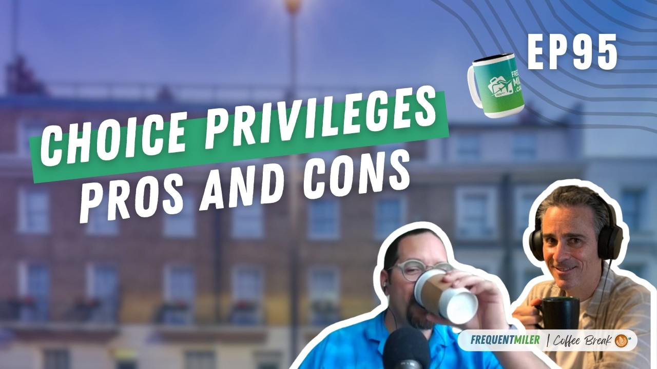 Choice Privileges Pros and Cons | Coffee Break Ep95 | 3-3-26