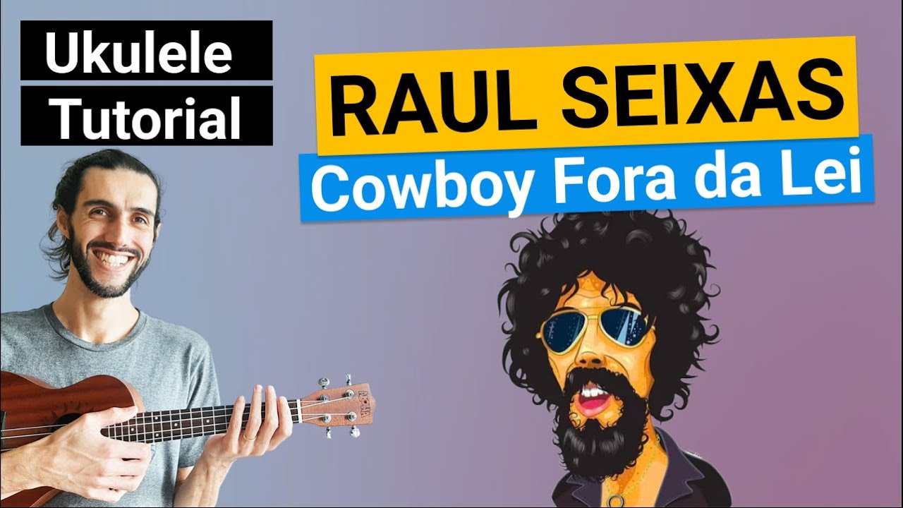 COWBOY FORA DA LEI (Ukulele Tutorial) Raul Seixas